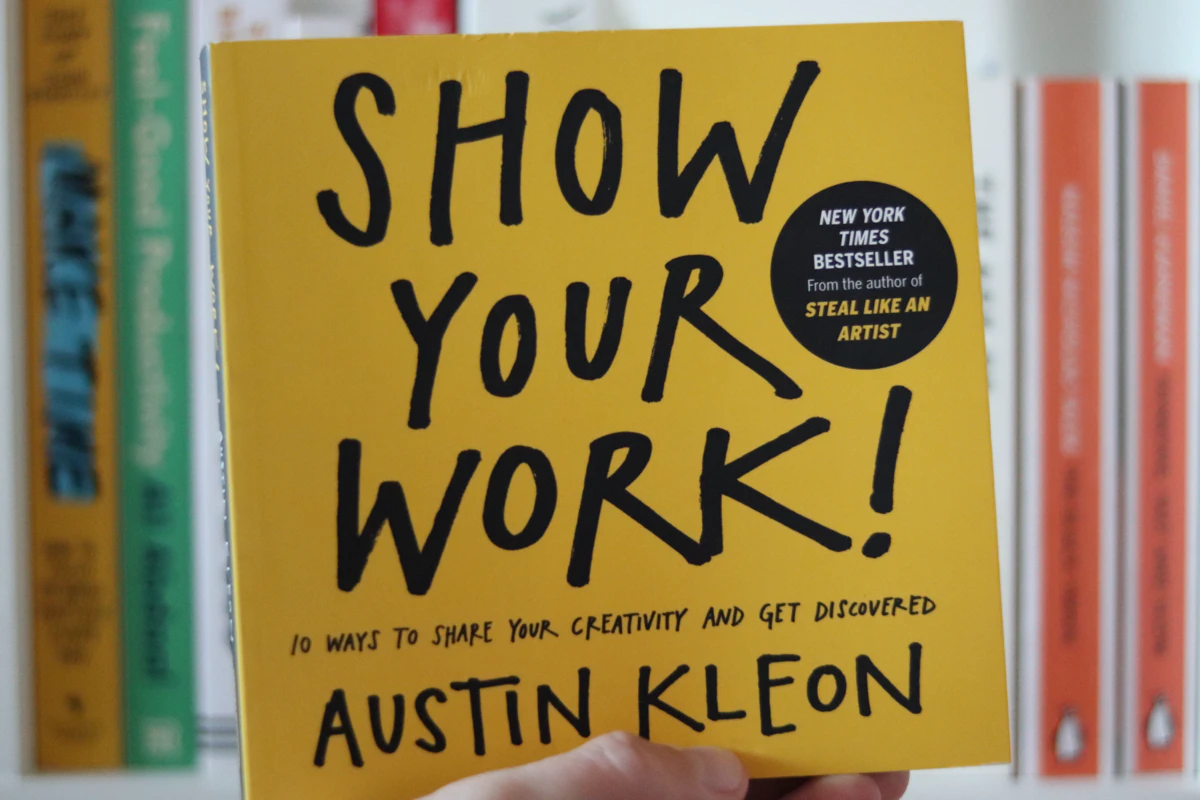 Book cover of “Show Your Work!” by Austin Kleon
